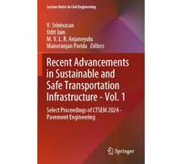 Recent Advancements in Sustainable and Safe Transportation Infrastructure - Vol. 1: Select Proceedings of CTSEM 2024 - Pavement Engineering (Lecture Notes in Civil Engineering)