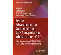 Recent Advancements in Sustainable and Safe Transportation Infrastructure - Vol. 2: Select Proceedings of CTSEM 2024 - Road Safety and Traffic Engineering