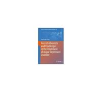Recent Advances And Challenges In The Treatment Of Major Depressive Disorder
