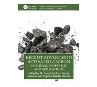 Recent Advances in Activated Carbon: Synthesis, Properties and Applications