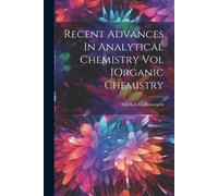 Recent Advances In Analytical Chemistry Vol Iorganic Chemistry