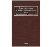 Recent Advances In Anionic Polymerization: Proceedings Of The International Symposium On Recent Advances In Anionic Polymerization, Held April 1318, 1986 At The American Chemical Society Meeting In Ne