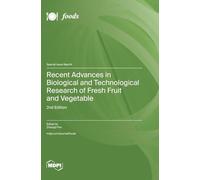 Recent Advances in Biological and Technological Research of Fresh Fruit and Vegetable: 2nd Edition