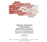 Recent Advances In Biological Membrane Studies