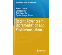 Recent Advances in Bioremediation and Phytoremediation
