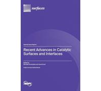 Recent Advances in Catalytic Surfaces and Interfaces