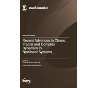 Recent Advances in Chaos, Fractal and Complex Dynamics in Nonlinear Systems