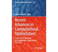 Recent Advances in Computational Optimization: Results of the Workshop on Computational Optimization WCO 2023
