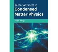 Recent Advances In Condensed Matter Physics
