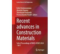 Recent Advances in Construction Materials: Select Proceedings of Nhce-icems 2024 (1)
