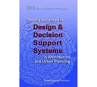 Recent Advances In Design And Decision Support Systems In Architecture And Urban Planning