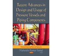 Recent Advances In Design & Usage Of Pressure Vessels & Piping Components