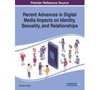 Recent Advances In Digital Media Impacts On Identity, Sexuality, And Relationships