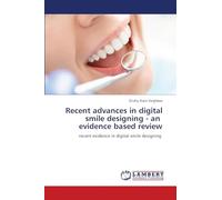 Recent advances in digital smile designing - an evidence based review