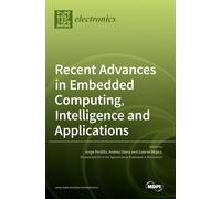 Recent Advances In Embedded Computing, Intelligence And Applications