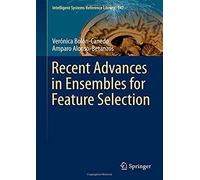 Recent Advances In Ensembles For Feature Selection