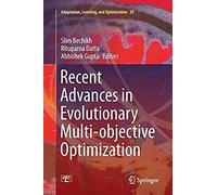 Recent Advances In Evolutionary Multi-Objective Optimization