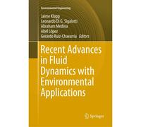 Recent Advances In Fluid Dynamics With Environmental Applications