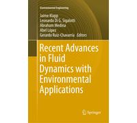 Recent Advances In Fluid Dynamics With Environmental Applications