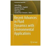 Recent Advances In Fluid Dynamics With Environmental Applications