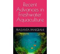 Recent Advances in Freshwater Aquaculture