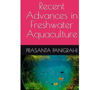 Recent Advances in Freshwater Aquaculture