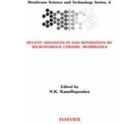 Recent Advances in Gas Separation by Microporous Ceramic Membranes, MEMBRANE SCIENCE AND TECHNOLOGY SERIES