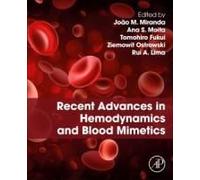 Recent Advances In Hemodynamics And Blood Mimetics