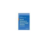 Recent Advances In Human Fungal Diseases