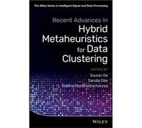 Recent Advances in Hybrid Metaheuristics for Data Clustering Recent Advances in Hybrid Metaheuristics for Data Clustering (Auteur)