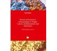 Recent Advances In Immunology To Target Cancer, Inflammation And Infections