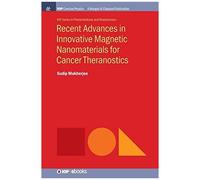 Recent Advances In Innovative Magnetic Nanomaterials For Cancer Theranostics