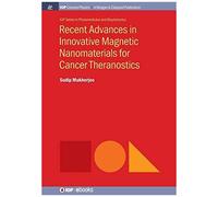 Recent Advances In Innovative Magnetic Nanomaterials For Cancer Theranostics