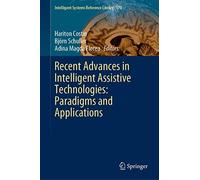Recent Advances In Intelligent Assistive Technologies: Paradigms And Applications