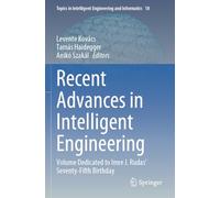 Recent Advances in Intelligent Engineering: Volume Dedicated to Imre J. Rudas’ Seventy-Fifth Birthday