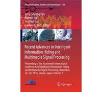 Recent Advances In Intelligent Information Hiding And Multimedia Signal Processing