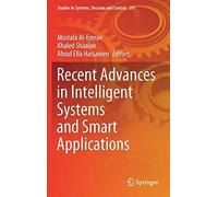 Recent Advances In Intelligent Systems And Smart Applications
