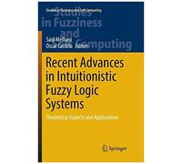 Recent Advances In Intuitionistic Fuzzy Logic Systems
