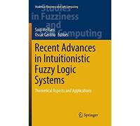 Recent Advances In Intuitionistic Fuzzy Logic Systems