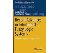 Recent Advances In Intuitionistic Fuzzy Logic Systems