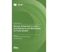 Recent Advances in Lactic Acid Bacteria and Metabolite for Food Quality