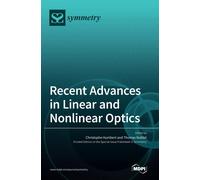Recent Advances In Linear And Nonlinear Optics