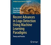 Recent Advances in Logo Detection Using Machine Learning Paradigms: Theory and Practice