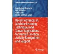 Recent Advances in Machine Learning Techniques and Sensor Applications for Human Emotion, Activity Recognition and Support