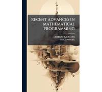 Recent Advances in Mathematical Programming