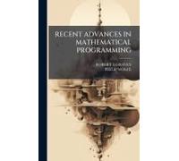 Recent Advances In Mathematical Programming