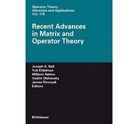 Recent Advances In Matrix And Operator Theory