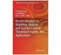 Recent Advances In Modeling, Analysis And Systems Control: Theoretical Aspects And Applications