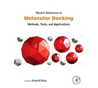 Recent Advances in Molecular Docking: Methods, Tools, and Applications