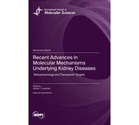 Recent Advances In Molecular Mechanisms Underlying Kidney Diseases
